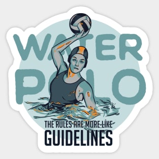 Water Polo Rules are More Like Guidelines Sticker